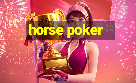 horse poker