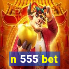 n 555 bet