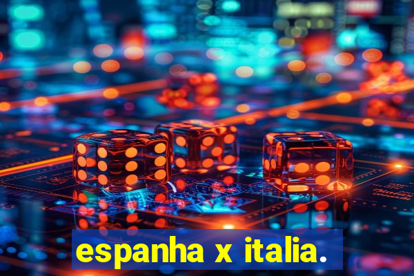 espanha x italia.