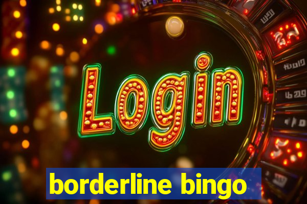 borderline bingo