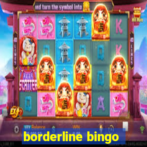 borderline bingo