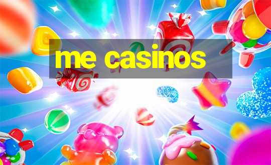 me casinos