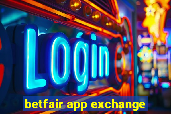 betfair app exchange