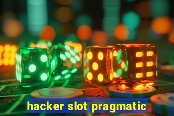 hacker slot pragmatic