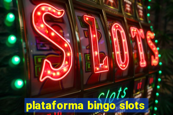 plataforma bingo slots