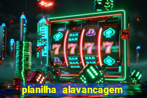 planilha alavancagem de banca