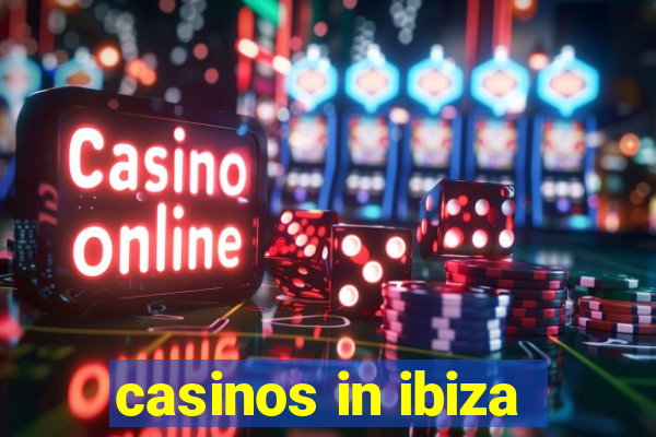 casinos in ibiza