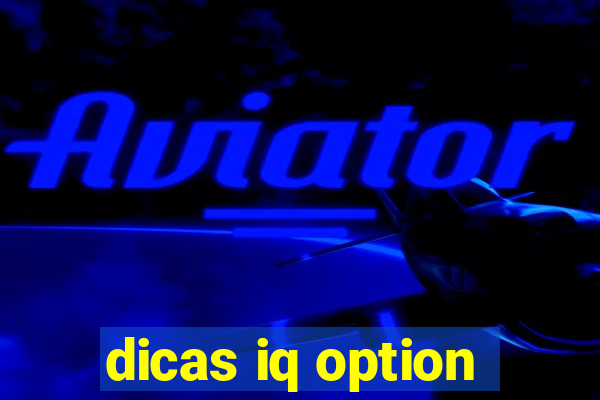 dicas iq option