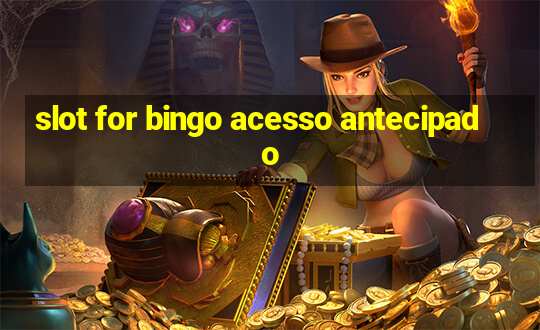 slot for bingo acesso antecipado