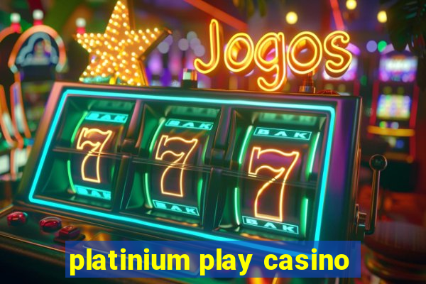 platinium play casino