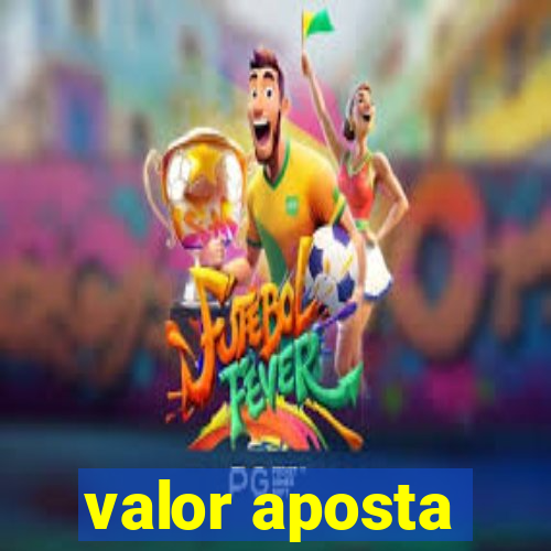 valor aposta