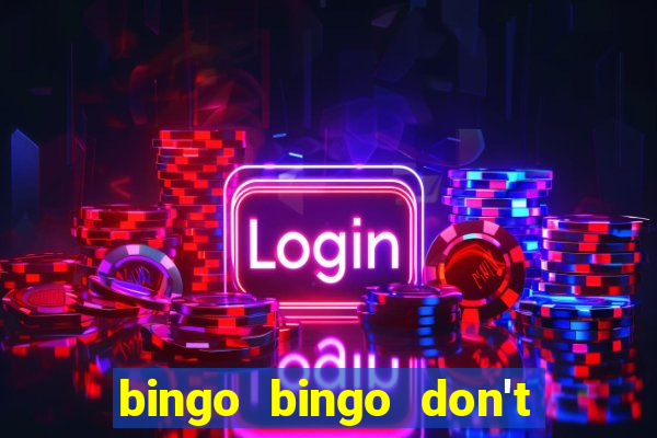 bingo bingo don't forget to shout