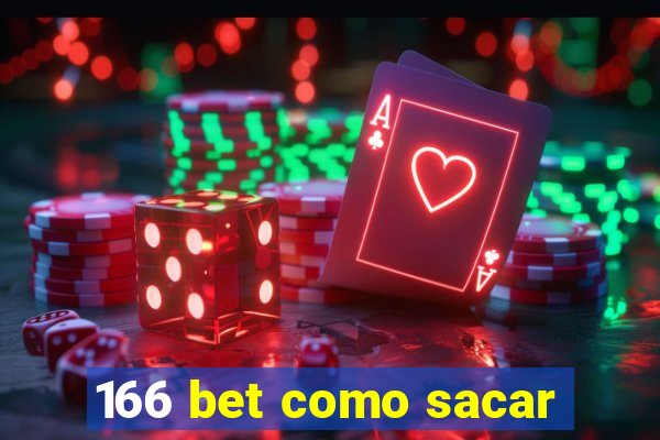 166 bet como sacar