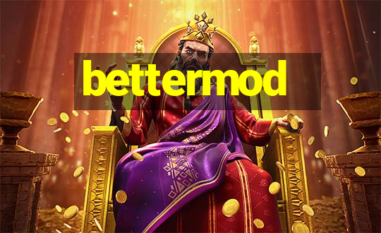 bettermod