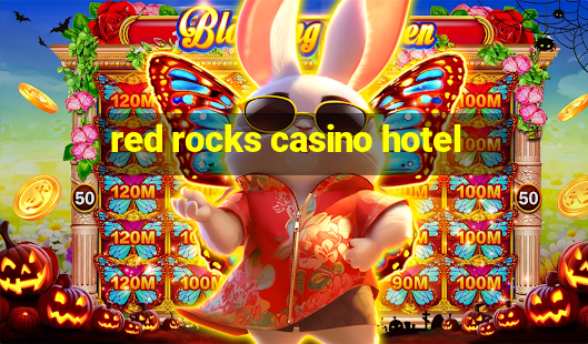 red rocks casino hotel