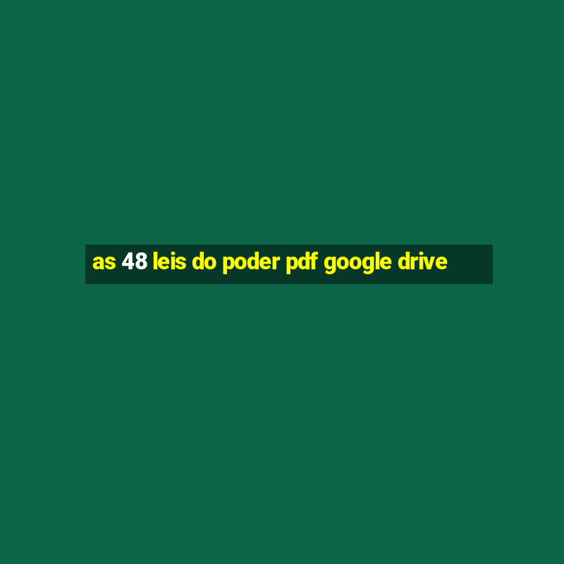 as 48 leis do poder pdf google drive