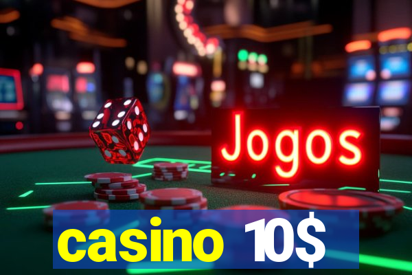 casino 10$