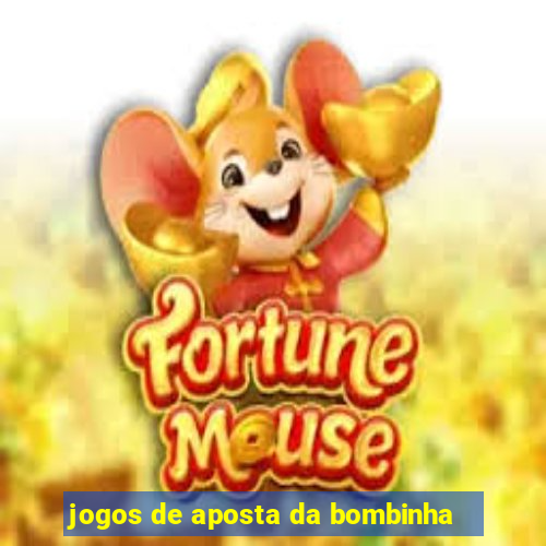 jogos de aposta da bombinha