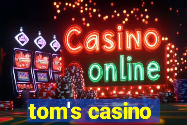 tom's casino