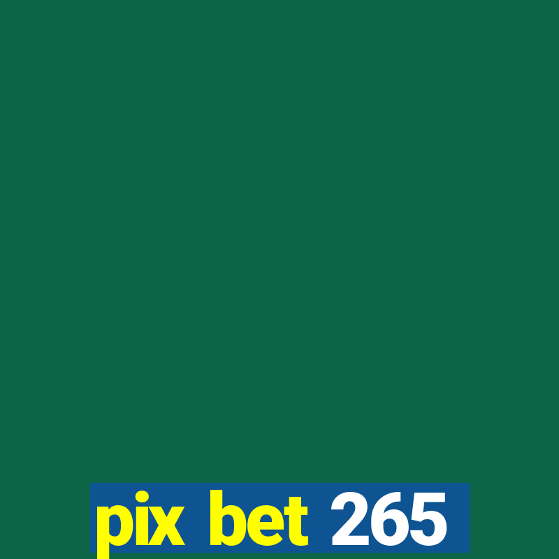 pix bet 265