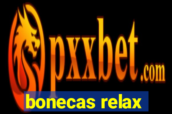 bonecas relax