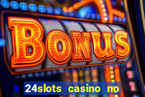 24slots casino no deposit bonus