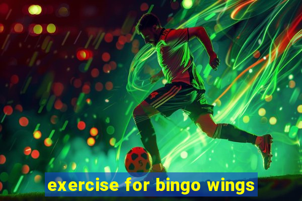 exercise for bingo wings