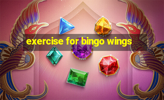 exercise for bingo wings