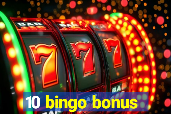 10 bingo bonus