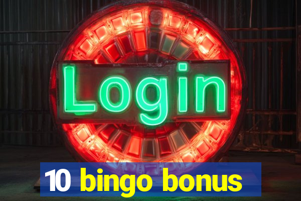 10 bingo bonus