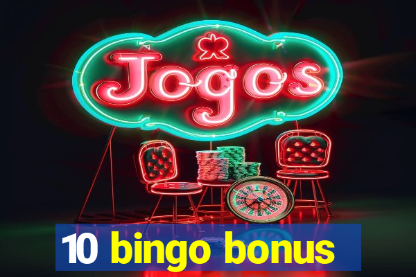 10 bingo bonus