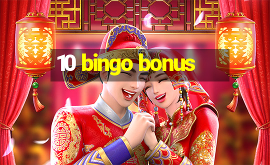 10 bingo bonus