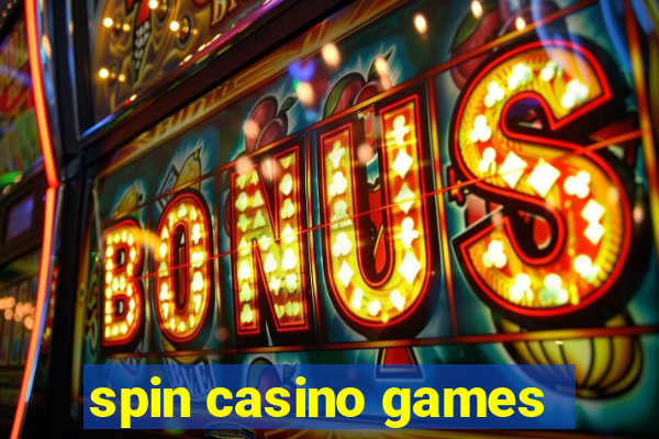 spin casino games