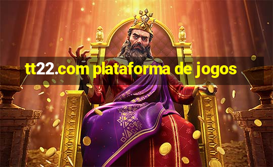 tt22.com plataforma de jogos