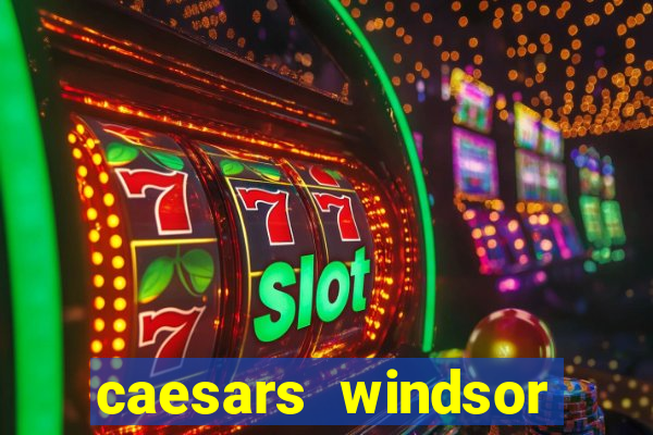 caesars windsor casino hotel