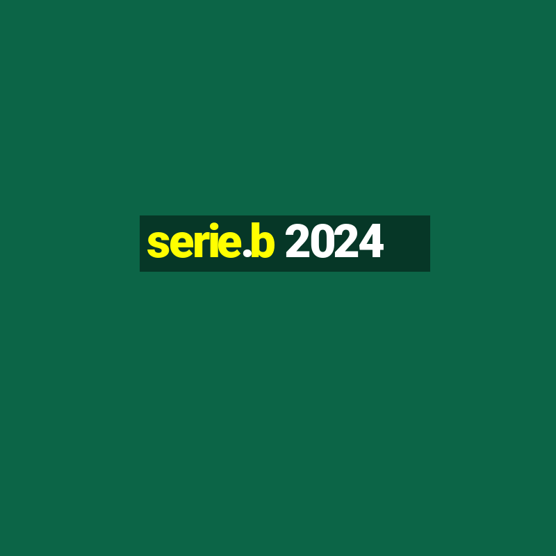 serie.b 2024