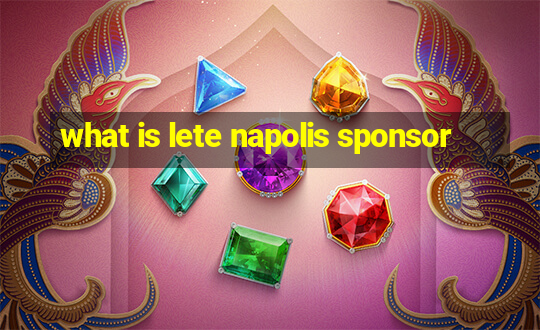 what is lete napolis sponsor