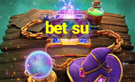 bet su