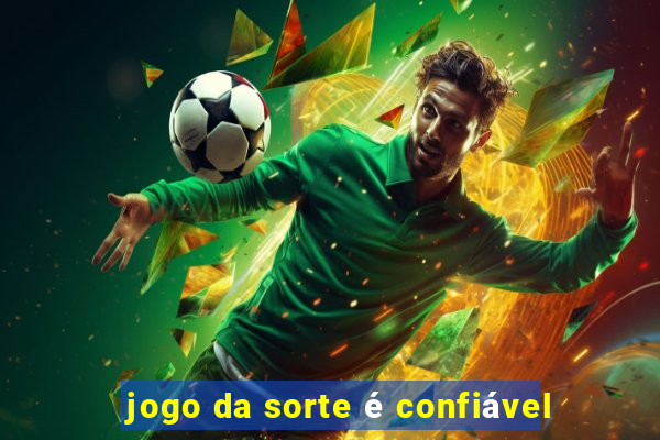 jogo da sorte é confiável