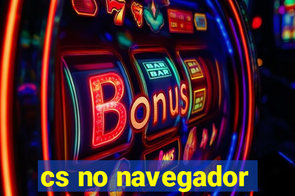 cs no navegador