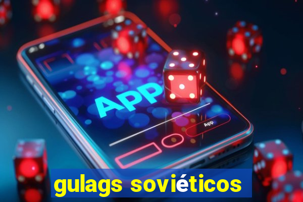 gulags soviéticos