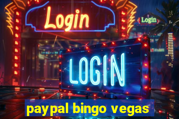 paypal bingo vegas