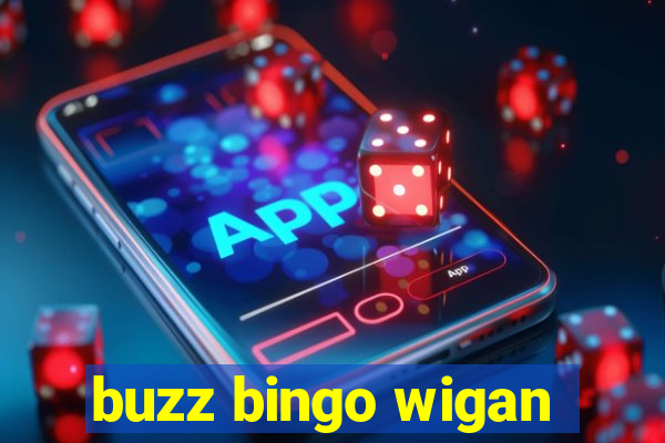 buzz bingo wigan