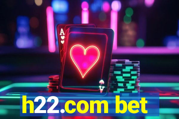 h22.com bet