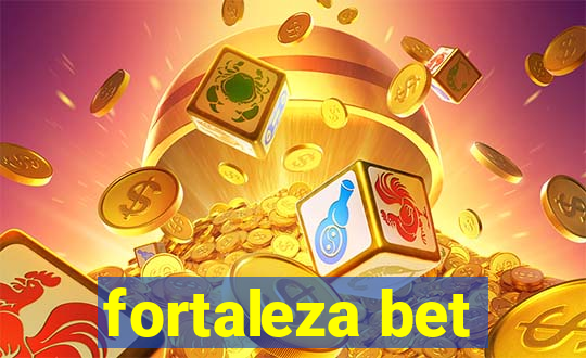 fortaleza bet