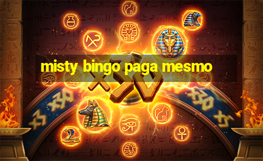 misty bingo paga mesmo