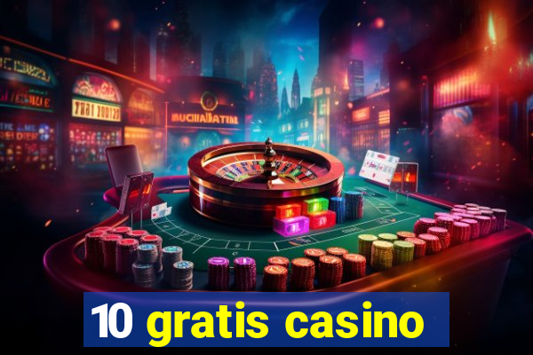 10 gratis casino