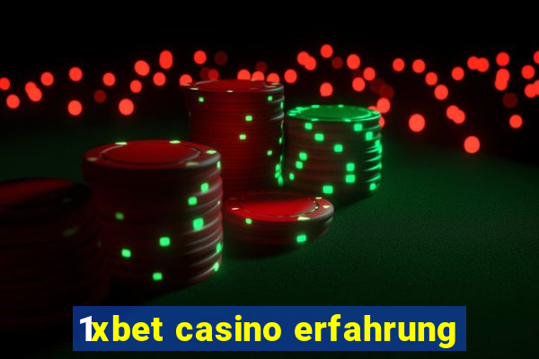 1xbet casino erfahrung