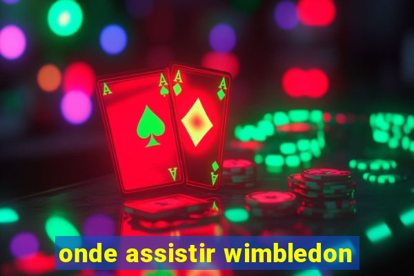 onde assistir wimbledon