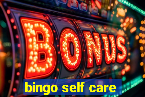 bingo self care